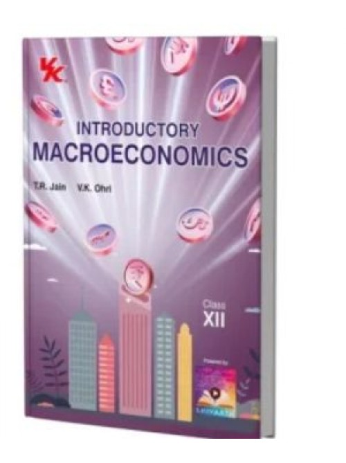 Introductory Macroeconomics for Class 12 | CBSE (NCERT Solved) | Examination 2025-2026 | By TR Jain & VK Ohri at Ashirwad Publication